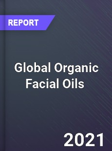 Global Organic Facial Oils Market