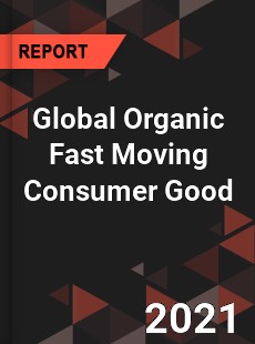 Global Organic Fast Moving Consumer Good Market