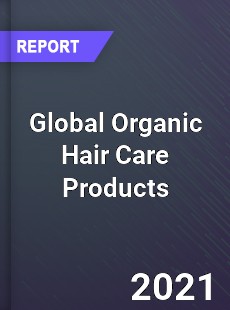 Global Organic Hair Care Products Market