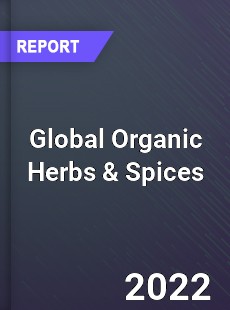 Global Organic Herbs amp Spices Market