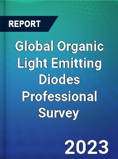 Global Organic Light Emitting Diodes Professional Survey Report