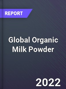 Global Organic Milk Powder Market