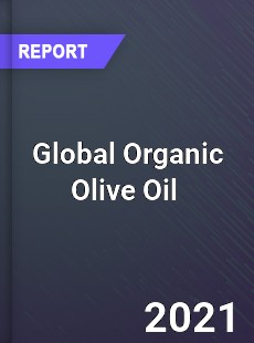 Global Organic Olive Oil Market