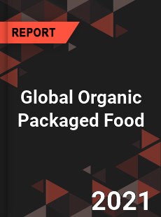 Global Organic Packaged Food Market