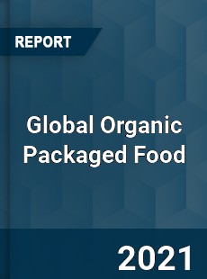 Global Organic Packaged Food Market