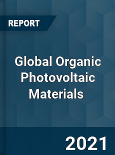 Global Organic Photovoltaic Materials Market