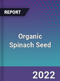 Global Organic Spinach Seed Market