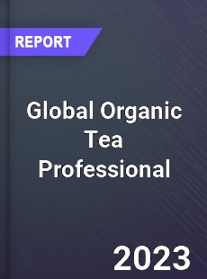 Global Organic Tea Professional Market