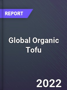 Global Organic Tofu Market