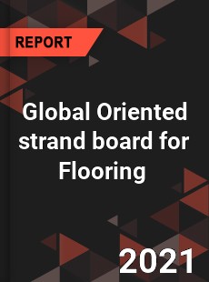 Global Oriented strand board for Flooring Market