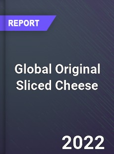 Global Original Sliced Cheese Market