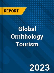 Global Ornithology Tourism Industry