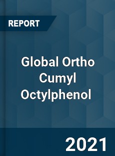 Global Ortho Cumyl Octylphenol Market