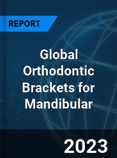 Global Orthodontic Brackets for Mandibular Industry