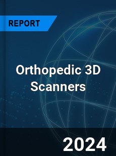 Global Orthopedic 3D Scanners Outlook