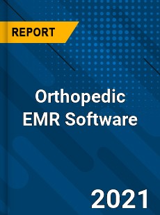 Global Orthopedic EMR Software Market