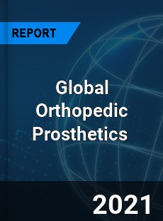 Global Orthopedic Prosthetics Market