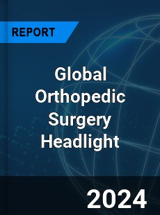 Global Orthopedic Surgery Headlight Industry