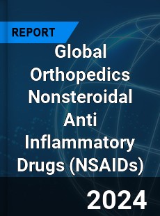 Global Orthopedics Nonsteroidal Anti Inflammatory Drugs Industry