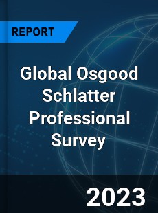 Global Osgood Schlatter Professional Survey Report