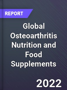 Global Osteoarthritis Nutrition and Food Supplements Market