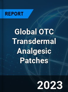 Global OTC Transdermal Analgesic Patches Industry