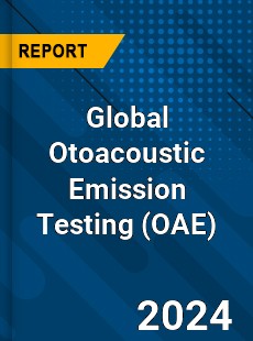 Global Otoacoustic Emission Testing Industry