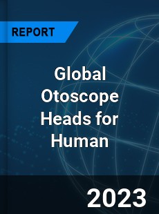 Global Otoscope Heads for Human Industry