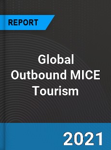 Global Outbound MICE Tourism Market