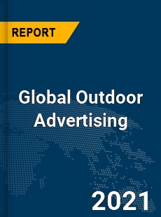 Global Outdoor Advertising Market