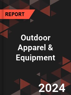 Global Outdoor Apparel amp Equipment Market