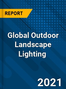 Global Outdoor Landscape Lighting Market