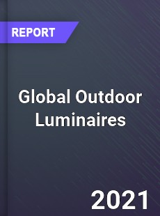 Global Outdoor Luminaires Market