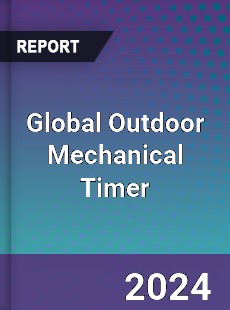 Global Outdoor Mechanical Timer Industry