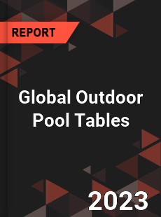 Global Outdoor Pool Tables Market