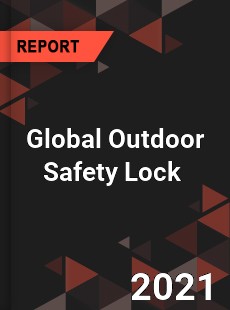 Global Outdoor Safety Lock Market