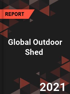 Global Outdoor Shed Market