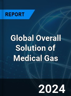 Global Overall Solution of Medical Gas Industry