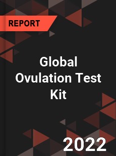 Global Ovulation Test Kit Market