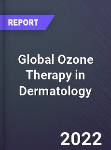 Global Ozone Therapy in Dermatology Market