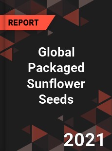 Global Packaged Sunflower Seeds Market