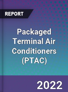 Global Packaged Terminal Air Conditioners Industry