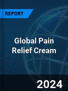 Global Pain Relief Cream Industry