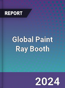 Global Paint Ray Booth Market