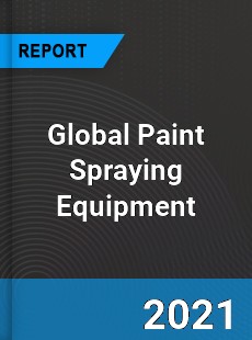 Global Paint Spraying Equipment Market