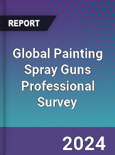 Global Painting Spray Guns Professional Survey Report