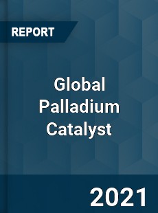 Global Palladium Catalyst Market