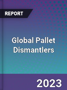 Global Pallet Dismantlers Market