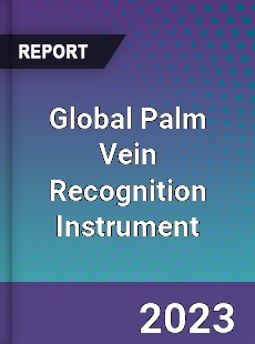 Global Palm Vein Recognition Instrument Industry