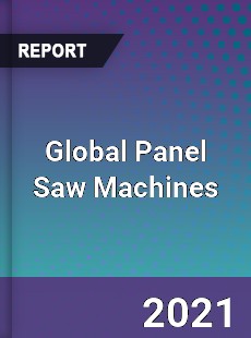 Global Panel Saw Machines Market